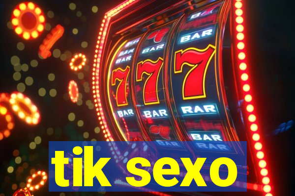 tik sexo